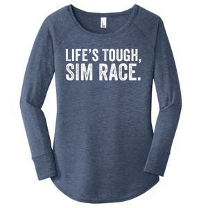 LifeS Tough Sim Race Sim Racing Funny Sim Racer Funny Racing Video Games Esport Women's Perfect Tri Tunic Long Sleeve Shirt