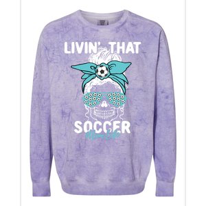 Livin That Soccer Mom Life Momlife Skull Cool Sports Fan Cool Gift Colorblast Crewneck Sweatshirt