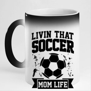 Livin That Soccer Mom Life Soccer Funny Gift 11oz Black Color Changing Mug