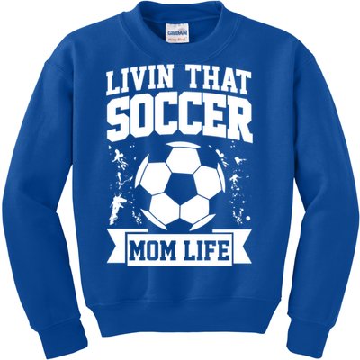 Livin That Soccer Mom Life Soccer Funny Gift Kids Sweatshirt