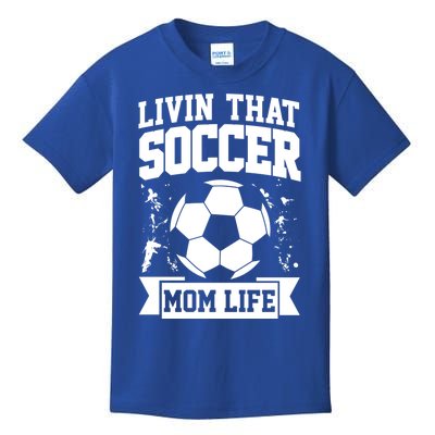 Livin That Soccer Mom Life Soccer Funny Gift Kids T-Shirt