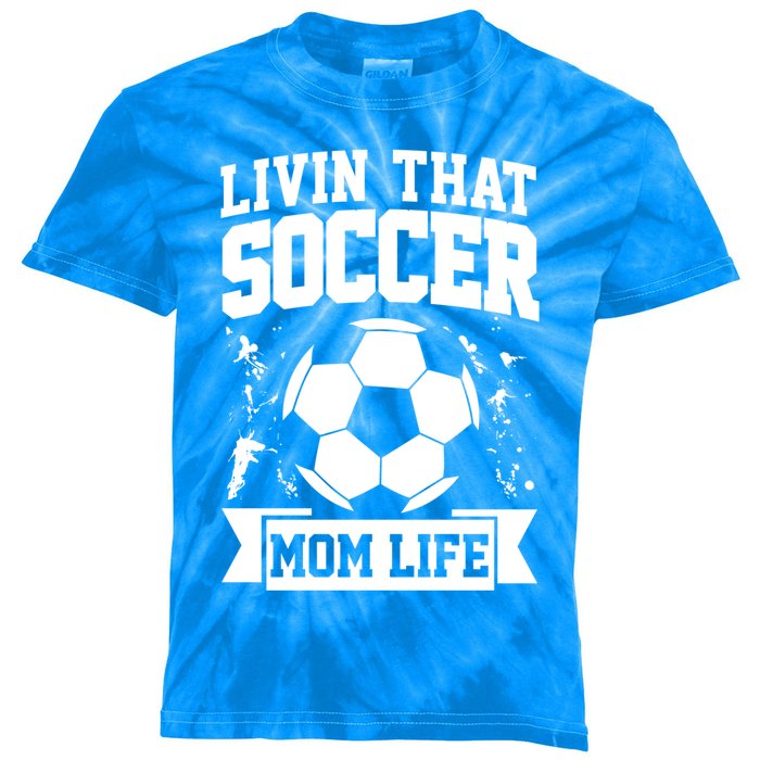 Livin That Soccer Mom Life Soccer Funny Gift Kids Tie-Dye T-Shirt