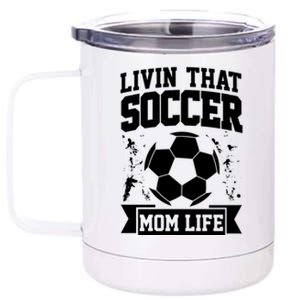 Livin That Soccer Mom Life Soccer Funny Gift 12 oz Stainless Steel Tumbler Cup