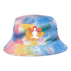 Let That Shit Go Funny Yoga Meditation Mindful Af Meme Funny Gift Tie Dye Newport Bucket Hat