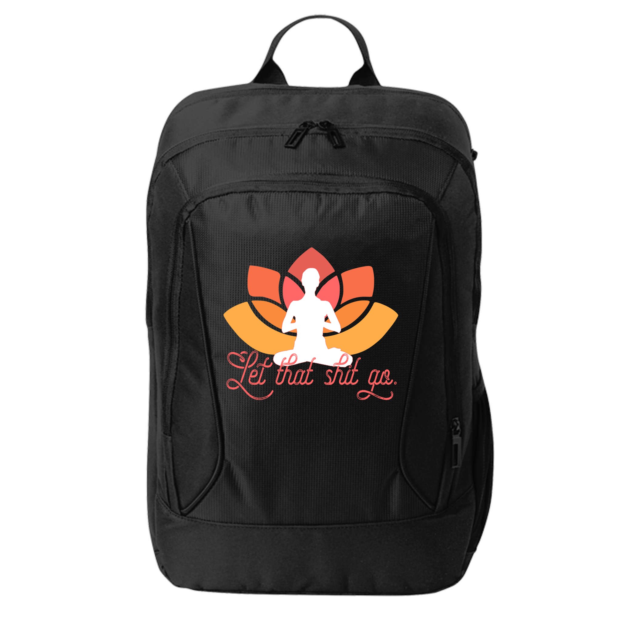 Let That Shit Go Funny Yoga Meditation Mindful Af Meme Funny Gift City Backpack