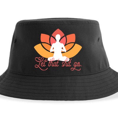 Let That Shit Go Funny Yoga Meditation Mindful Af Meme Funny Gift Sustainable Bucket Hat