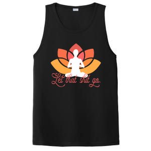 Let That Shit Go Funny Yoga Meditation Mindful Af Meme Funny Gift PosiCharge Competitor Tank