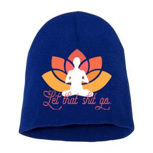 Let That Shit Go Funny Yoga Meditation Mindful Af Meme Funny Gift Short Acrylic Beanie