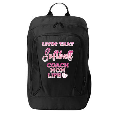 Livin That Softball Coach Mom Life Gift City Backpack