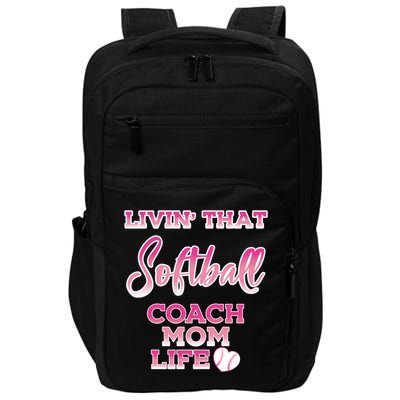 Livin That Softball Coach Mom Life Gift Impact Tech Backpack