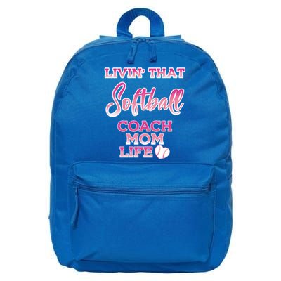 Livin That Softball Coach Mom Life Gift 16 in Basic Backpack