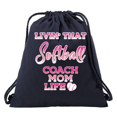 Livin That Softball Coach Mom Life Gift Drawstring Bag