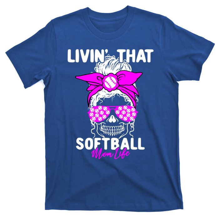 Livin That Softball Life Momlife Skull Cool Mom Sports Fan Gift T-Shirt