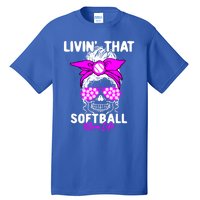 Livin That Softball Life Momlife Skull Cool Mom Sports Fan Gift Tall T-Shirt