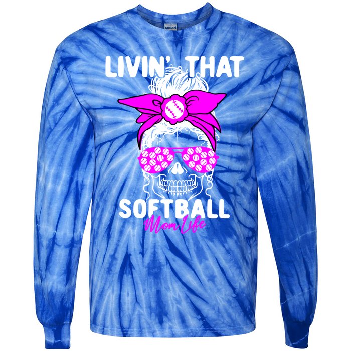 Livin That Softball Life Momlife Skull Cool Mom Sports Fan Gift Tie-Dye Long Sleeve Shirt