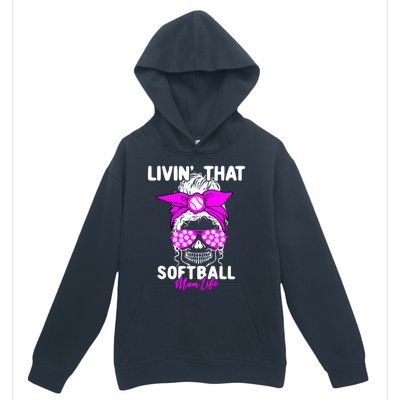 Livin That Softball Life Momlife Skull Cool Mom Sports Fan Gift Urban Pullover Hoodie