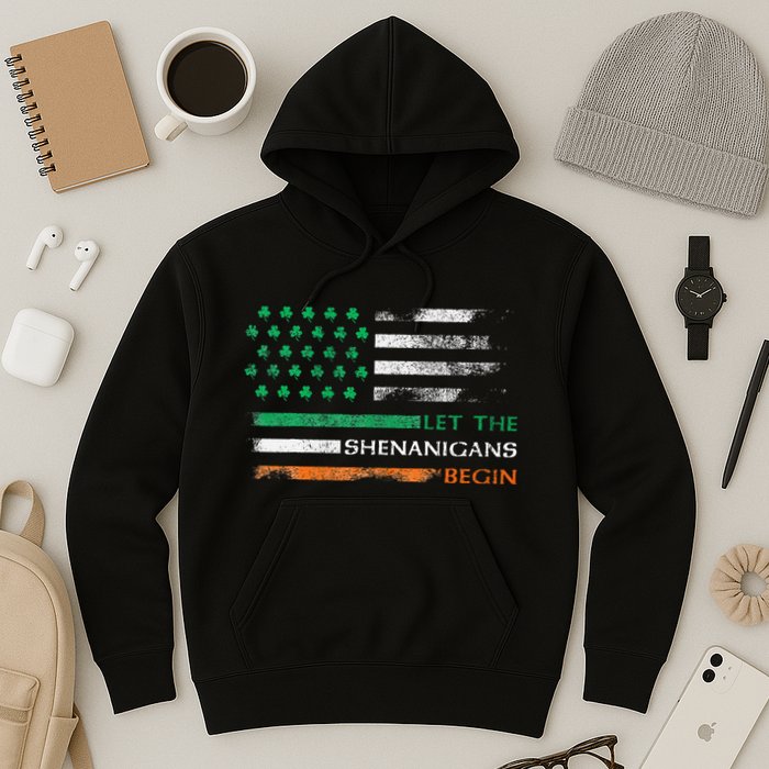Let The Shenanigans Begin St Patrick Day Irish American Flag Hoodie