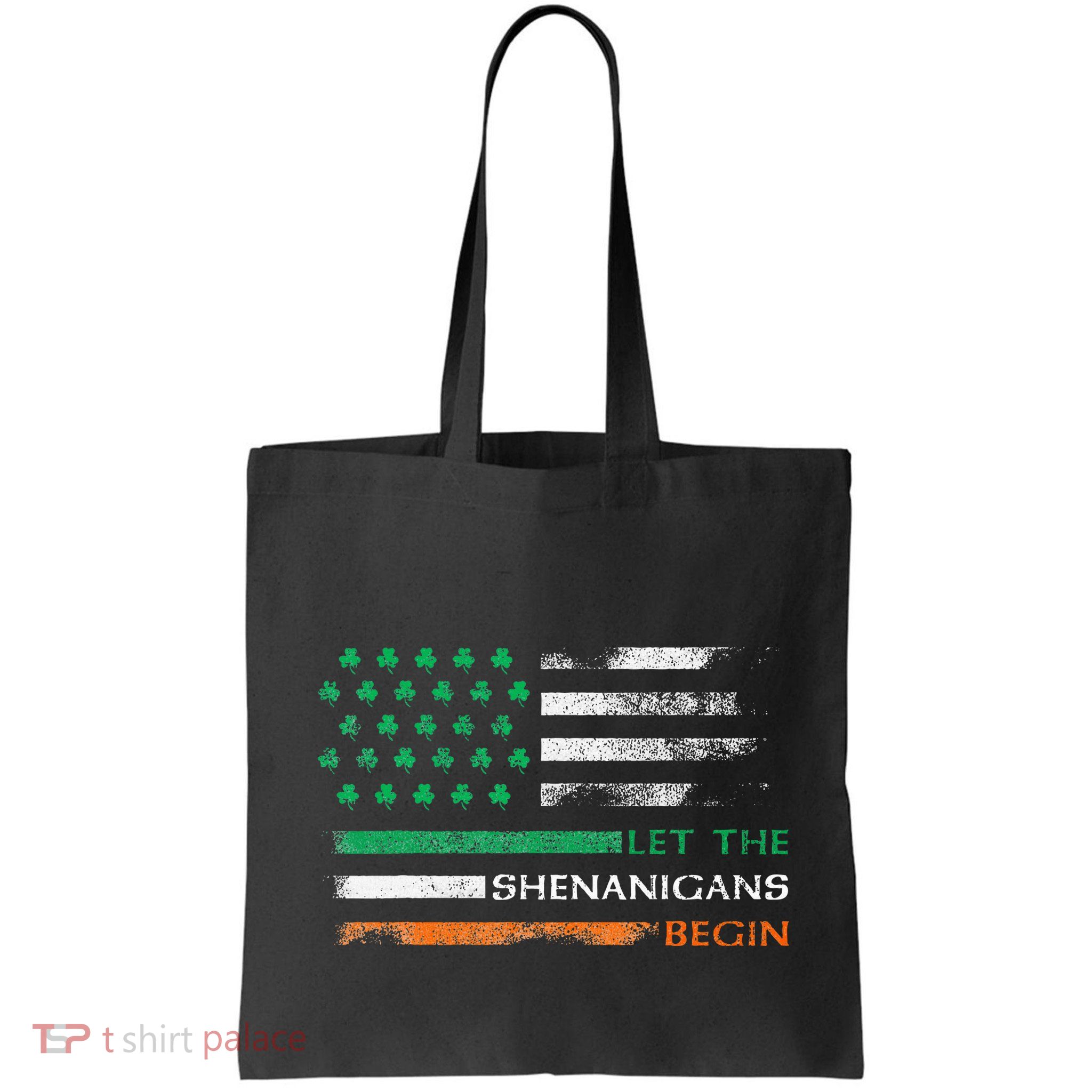 Let The Shenanigans Begin St Patrick Day Irish American Flag Bag