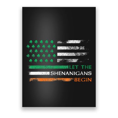Let The Shenanigans Begin St Patrick Day Irish American Flag Poster