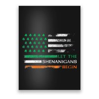 Let The Shenanigans Begin St Patrick Day Irish American Flag Poster