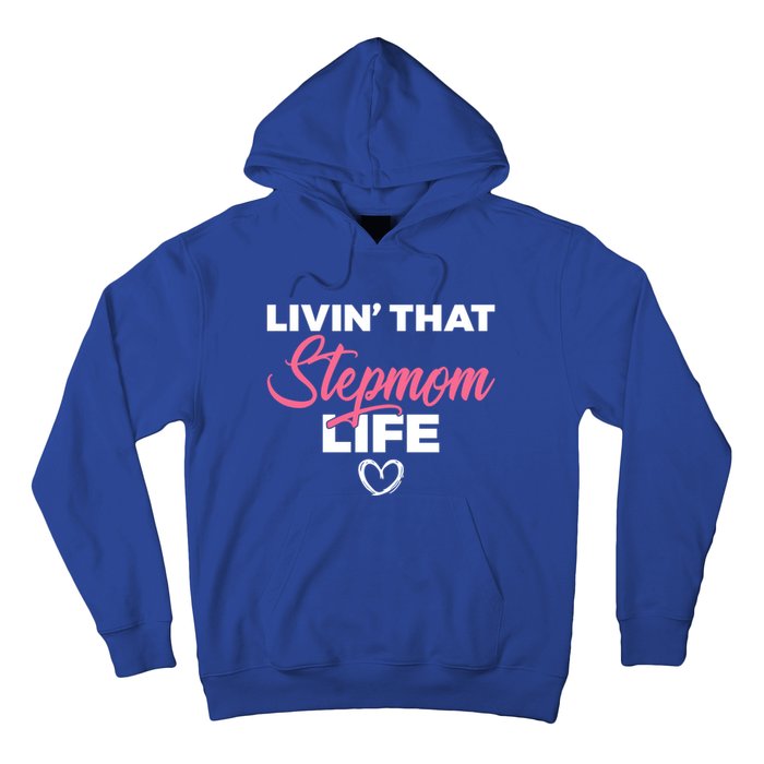 Livin That Stepmom Life Family Bonus Mom Gift Hoodie