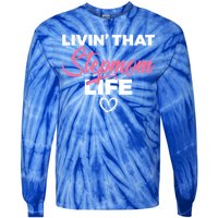 Livin That Stepmom Life Family Bonus Mom Gift Tie-Dye Long Sleeve Shirt