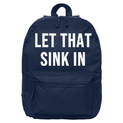 Let That Sink In 16 in Basic Backpack