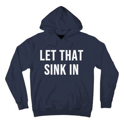 Let That Sink In Tall Hoodie