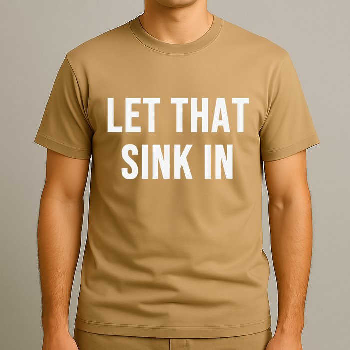 Let That Sink In T-Shirt