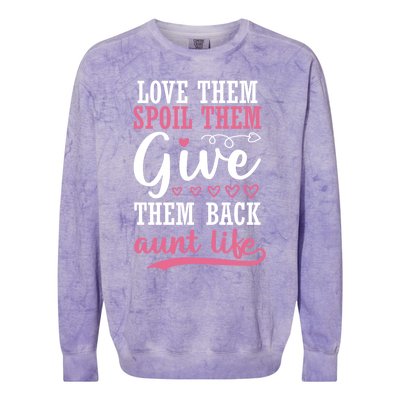 Love Them Spoil Them Give Them Back Aunt Life Auntie Gift Colorblast Crewneck Sweatshirt