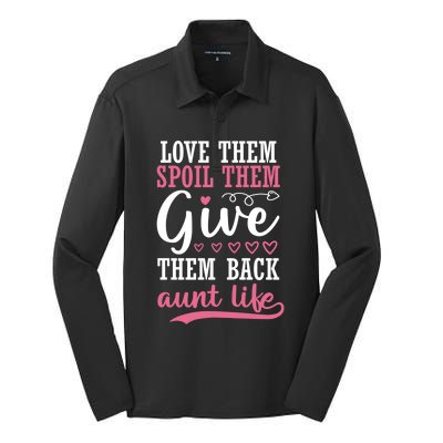 Love Them Spoil Them Give Them Back Aunt Life Auntie Gift Silk Touch Performance Long Sleeve Polo