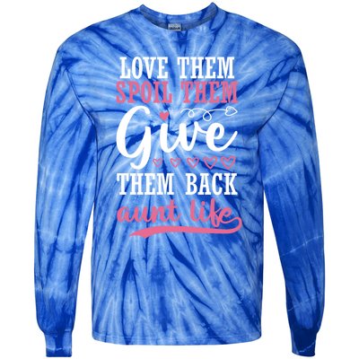 Love Them Spoil Them Give Them Back Aunt Life Auntie Gift Tie-Dye Long Sleeve Shirt