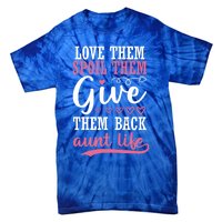 Love Them Spoil Them Give Them Back Aunt Life Auntie Gift Tie-Dye T-Shirt