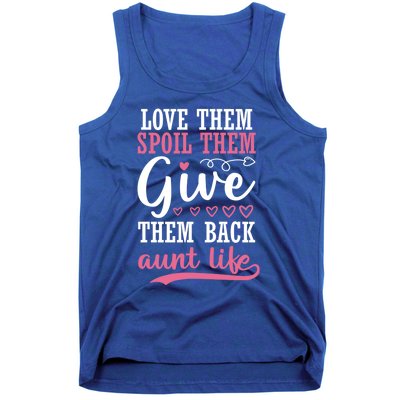 Love Them Spoil Them Give Them Back Aunt Life Auntie Gift Tank Top