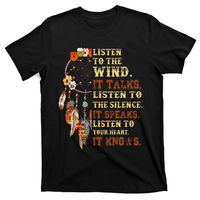 Listen To The Wind It Talks Native American Proverb T-Shirt