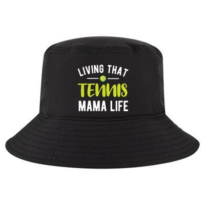 Living That Tennis Mama Life Tennis Mom Tennis Player Mom Funny Gift Cool Comfort Performance Bucket Hat