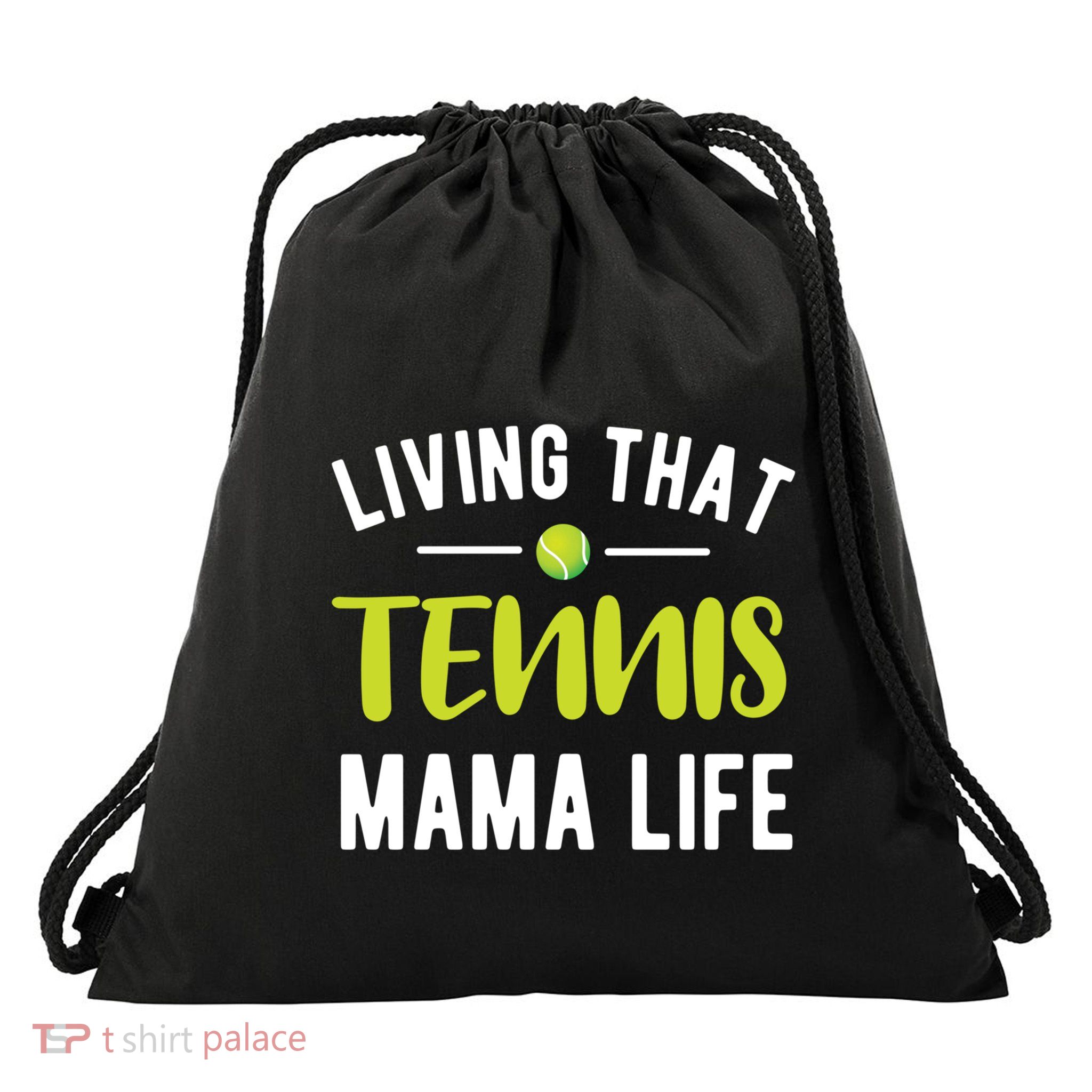 Living That Tennis Mama Life Tennis Mom Tennis Player Mom Funny Gift Drawstring Bag