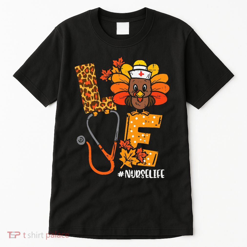 Love Turkey Thanksgiving Nurse Life Fall Tall T-Shirt