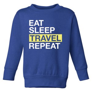 Love To Travel Eat Sleep Travel Repeat Traveler Gift Toddler Sweatshirt