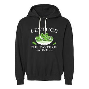 Lettuce The Taste Of Sadness Garment-Dyed Fleece Hoodie