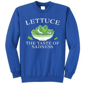 Lettuce The Taste Of Sadness Tall Sweatshirt