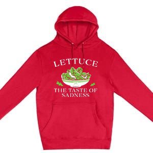 Lettuce The Taste Of Sadness Premium Pullover Hoodie