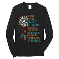 Listen To The Wind It Talks Fun Native American Day Graphic Long Sleeve Shirt