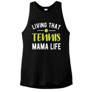 Living That Tennis Mama Life Tennis Mom Tennis Player Mom Meaningful Gift Ladies PosiCharge Tri-Blend Wicking Tank