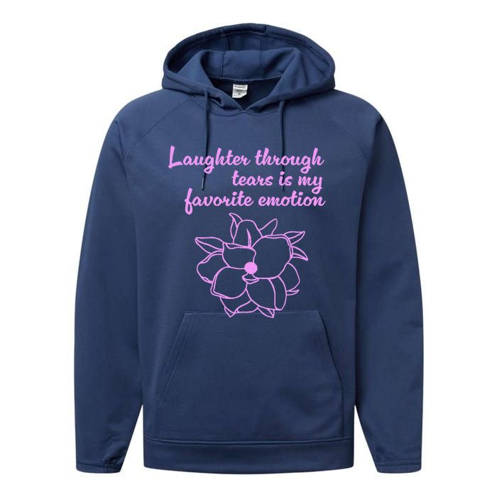 Laughter Through Tears Is My Favorite Emotion Funny Design Performance Fleece Hoodie