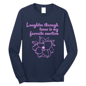 Laughter Through Tears Is My Favorite Emotion Funny Design Long Sleeve Shirt