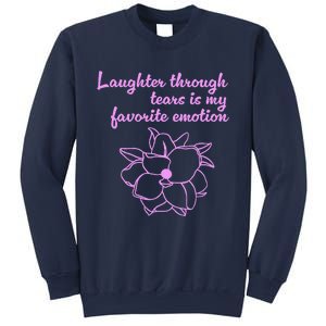 Laughter Through Tears Is My Favorite Emotion Funny Design Sweatshirt