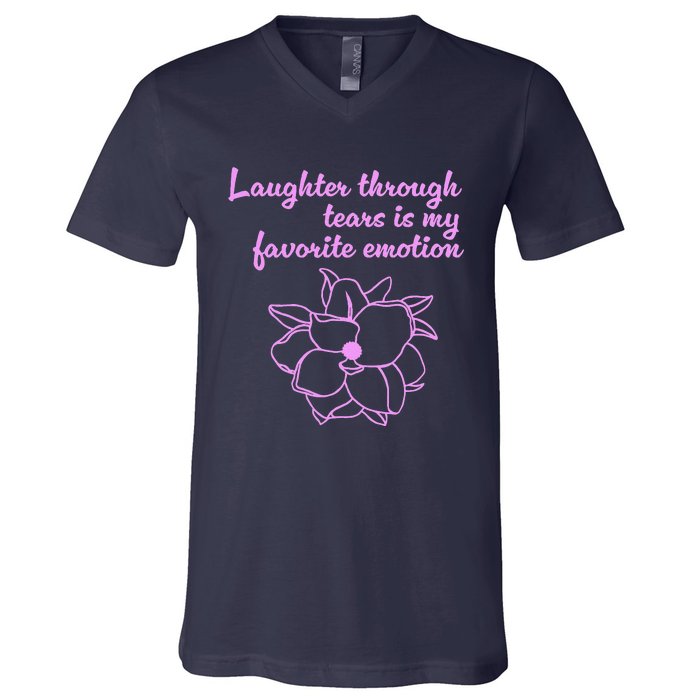 Laughter Through Tears Is My Favorite Emotion Funny Design V-Neck T-Shirt