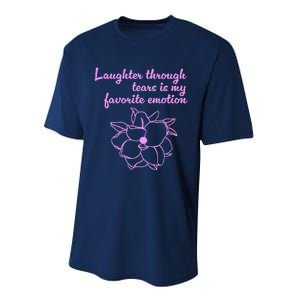 Laughter Through Tears Is My Favorite Emotion Funny Design Performance Sprint T-Shirt