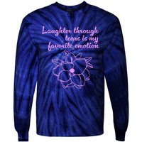 Laughter Through Tears Is My Favorite Emotion Funny Design Tie-Dye Long Sleeve Shirt